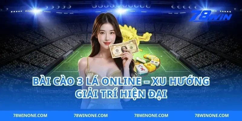 Bài Cào 3 Lá Online – Xu Hướng Giải Trí Hiện Đại